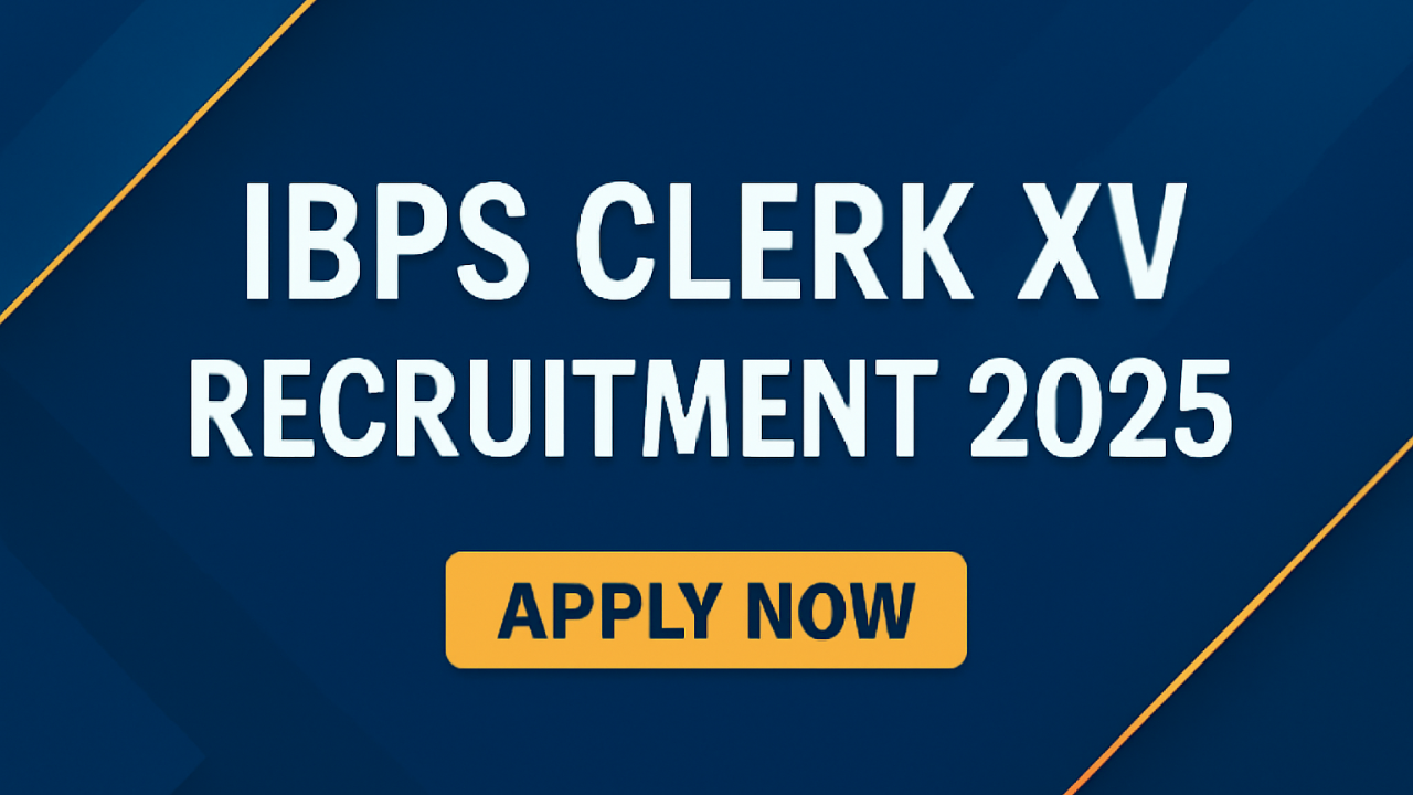 IBPS Clerk XV Recruitment 2025
